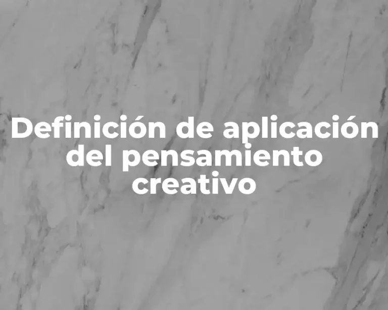 Definición de aplicación del pensamiento creativo