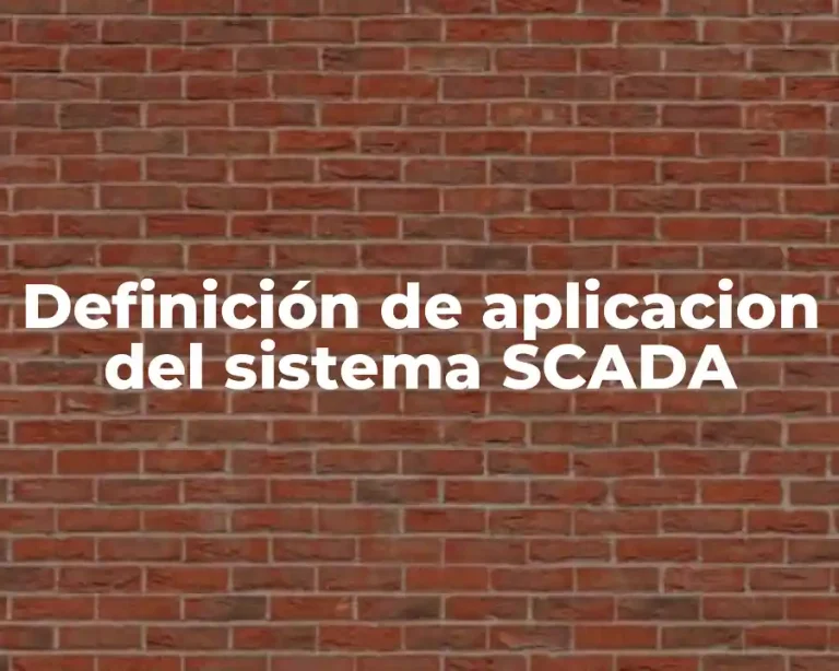 Definición de aplicacion del sistema SCADA