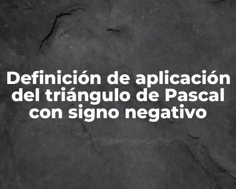 Definición de aplicación del triángulo de Pascal con signo negativo