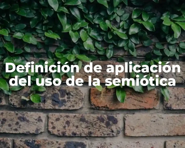 Definición de aplicación del uso de la semiótica