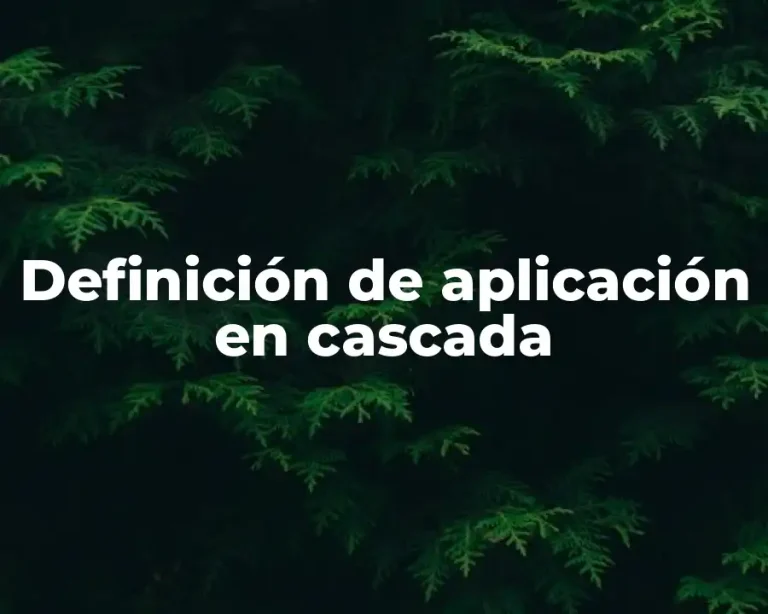 Definición de aplicación en cascada