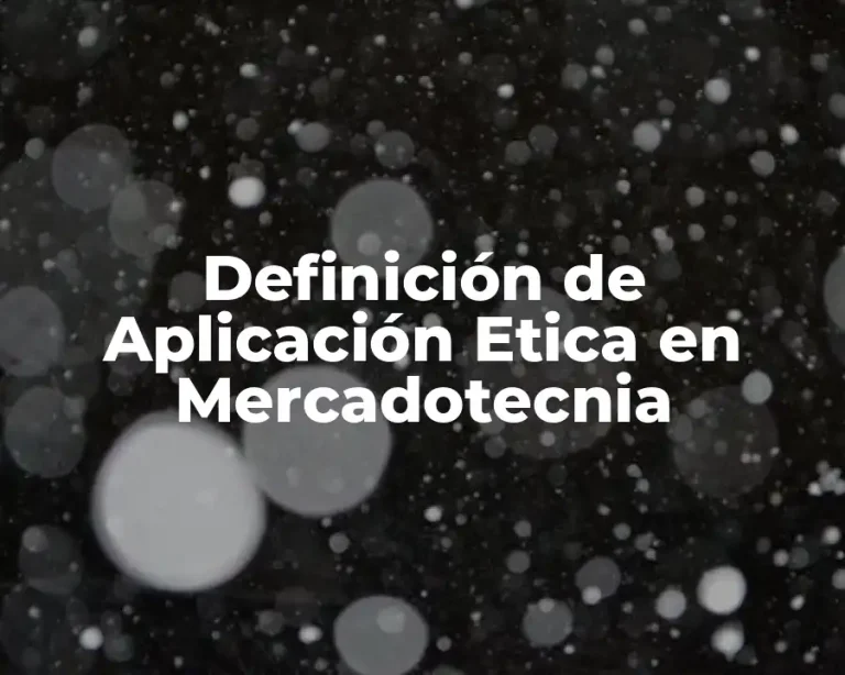 Definición de Aplicación Etica en Mercadotecnia