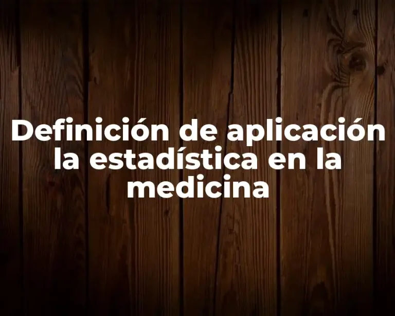 Definición de aplicación la estadística en la medicina