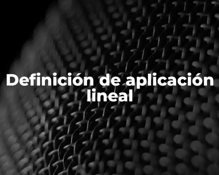 Definición de aplicación lineal