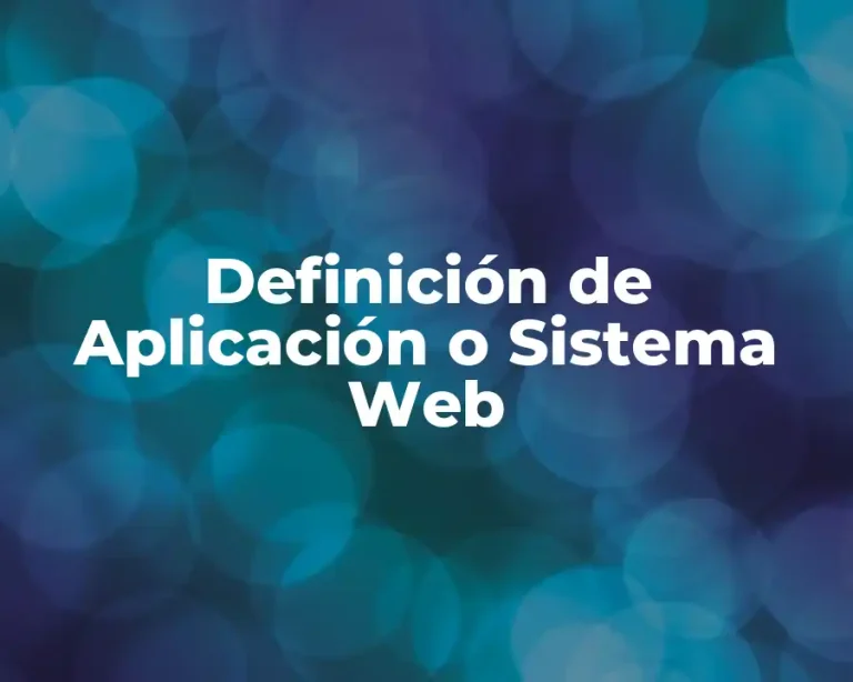 Definición de Aplicación o Sistema Web