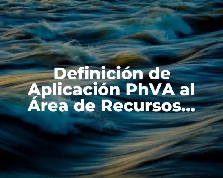 Definición de Aplicación PhVA al Área de Recursos Humanos