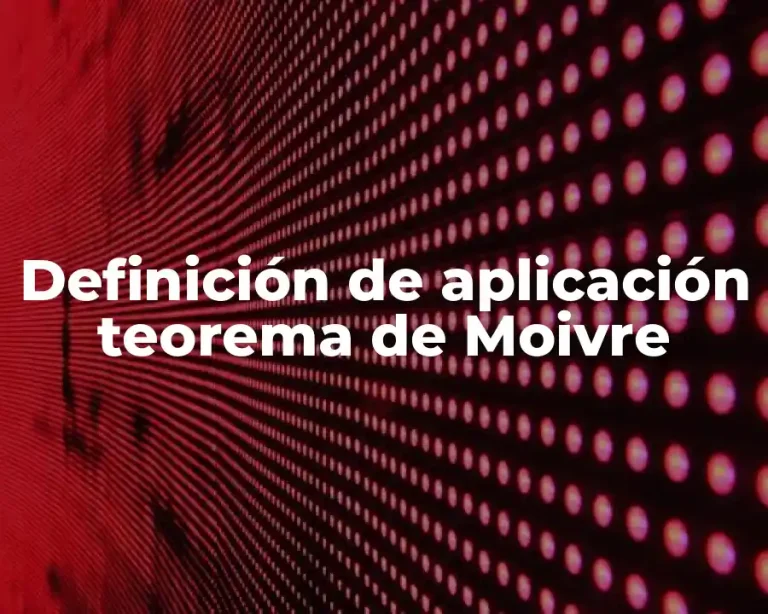 Definición de aplicación teorema de Moivre