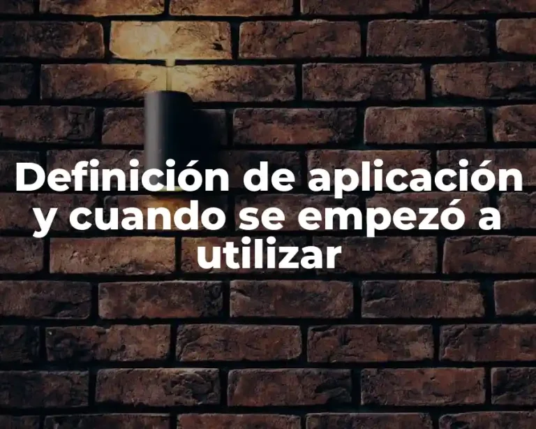 Definición de aplicación y cuando se empezó a utilizar