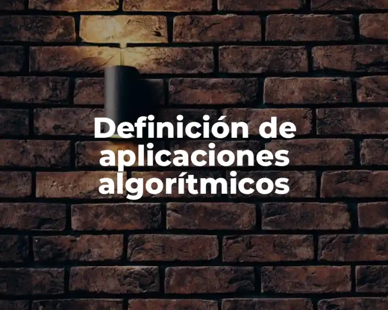 Definición de aplicaciones algorítmicos