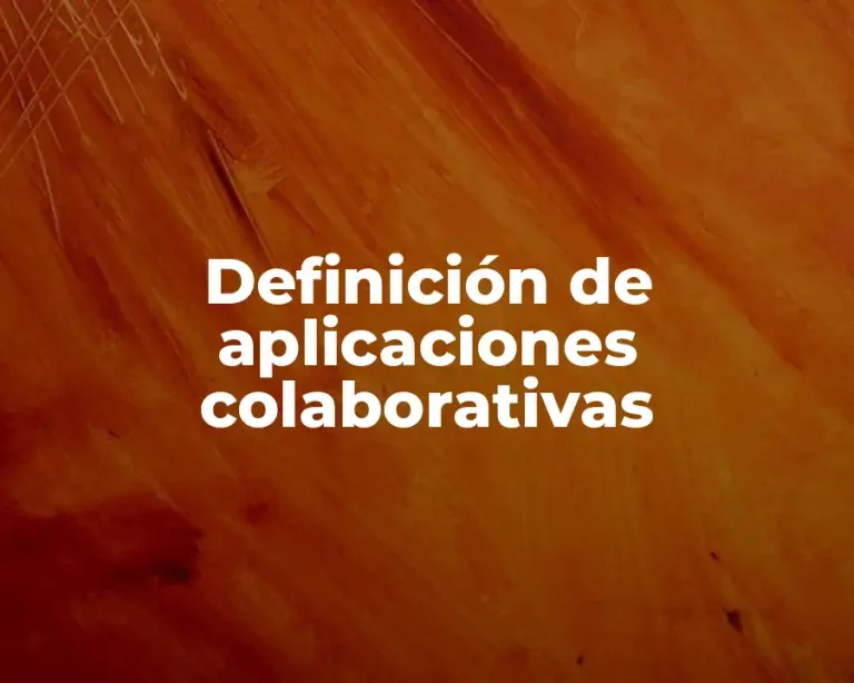 Definición de aplicaciones colaborativas