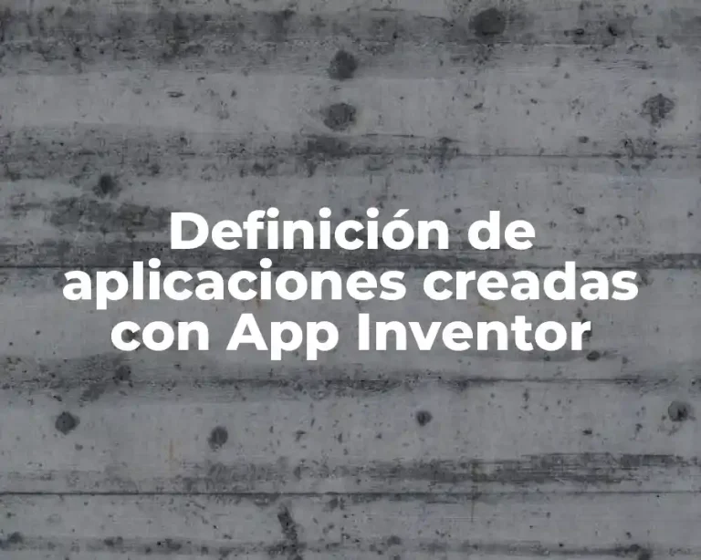 Definición de aplicaciones creadas con App Inventor