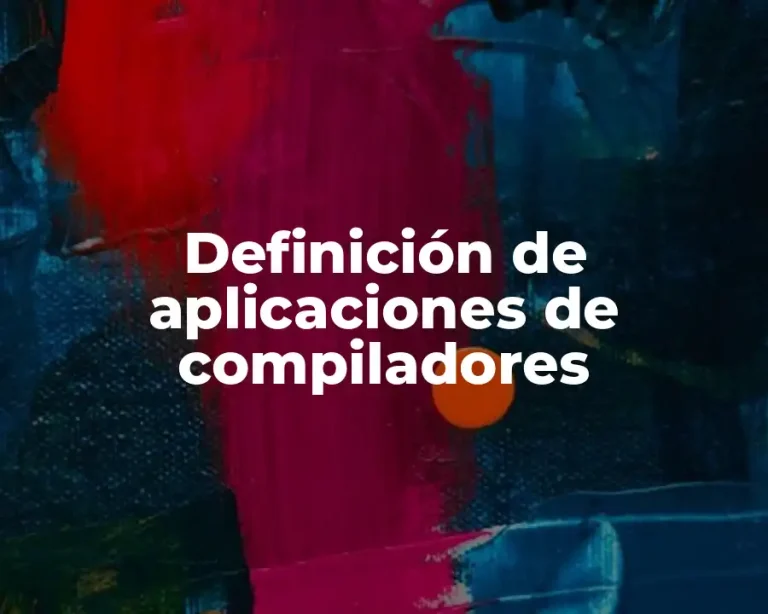 Definición de aplicaciones de compiladores