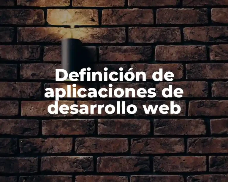 Definición de aplicaciones de desarrollo web