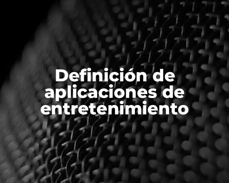 Definición de aplicaciones de entretenimiento