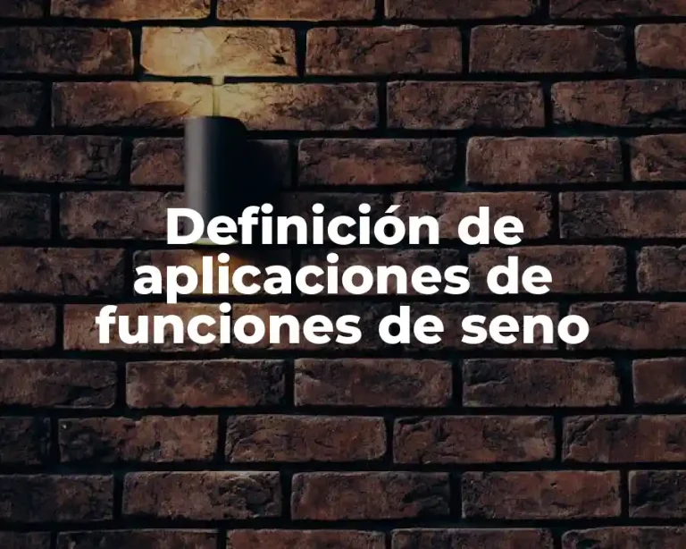 Definición de aplicaciones de funciones de seno
