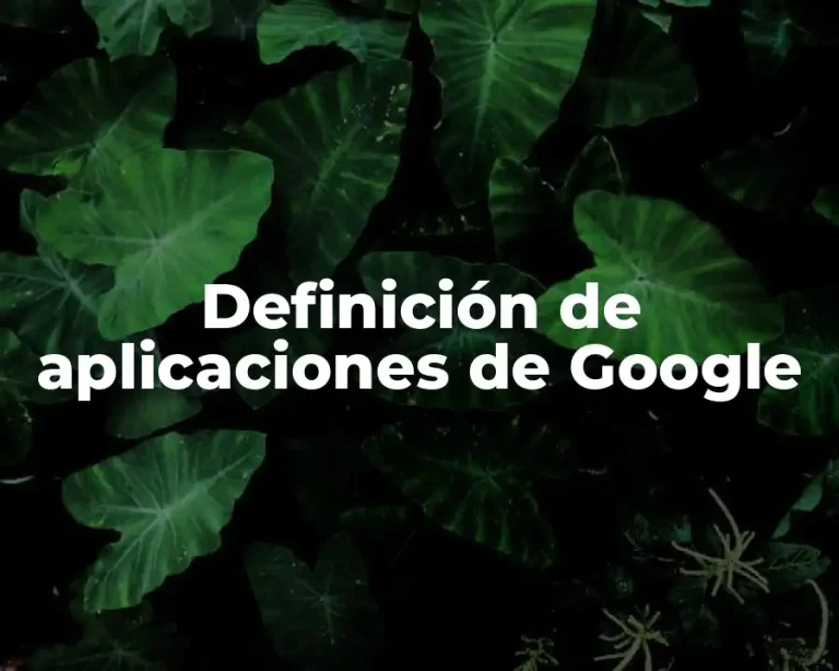 Definición de aplicaciones de Google