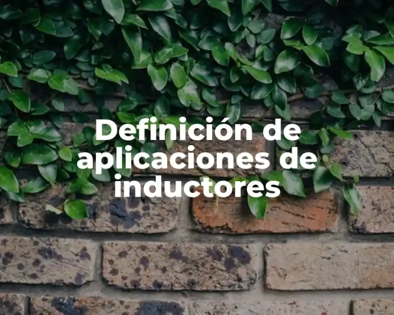 Definición de aplicaciones de inductores