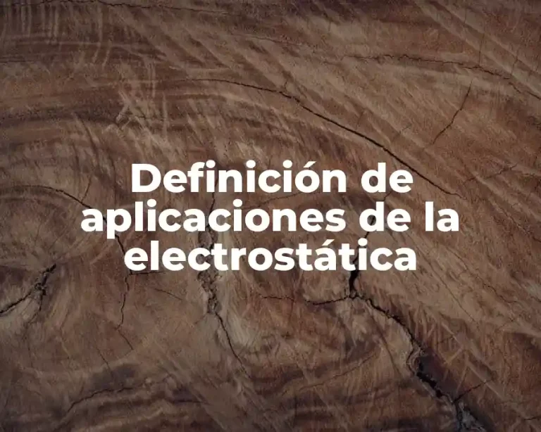Definición de aplicaciones de la electrostática