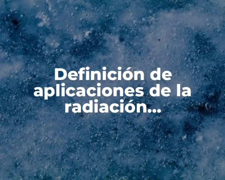 Definición de aplicaciones de la radiación electromagnética