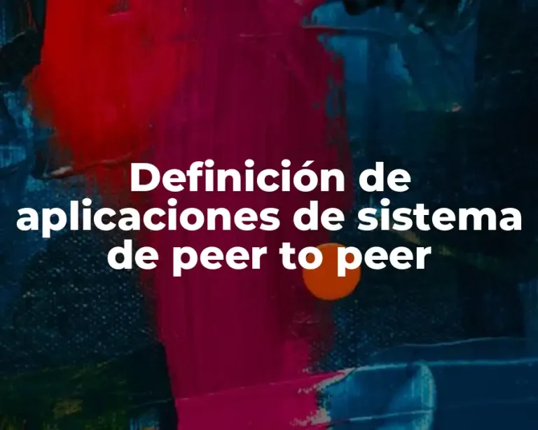 Definición de aplicaciones de sistema de peer to peer