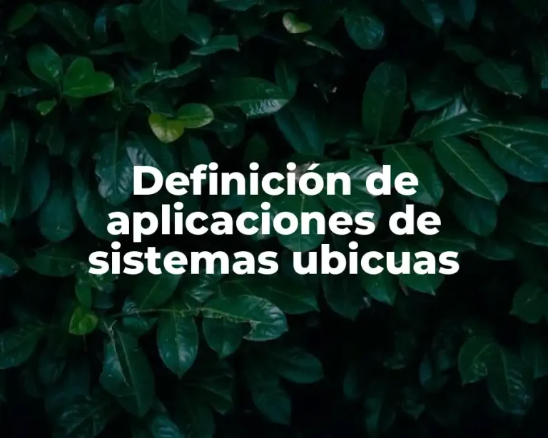 Definición de aplicaciones de sistemas ubicuas