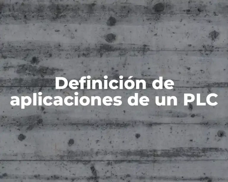 Definición de aplicaciones de un PLC