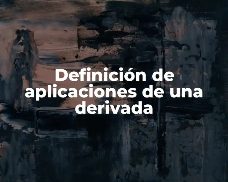 Definición de aplicaciones de una derivada