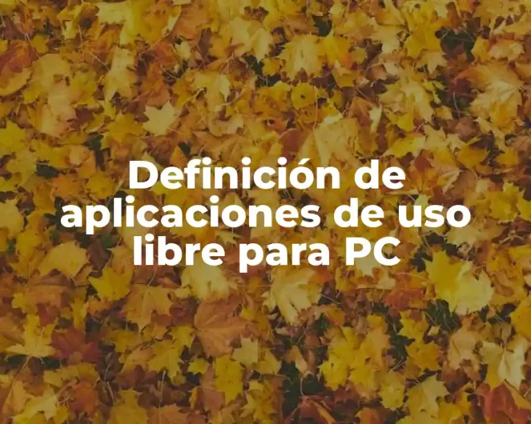Definición de aplicaciones de uso libre para PC