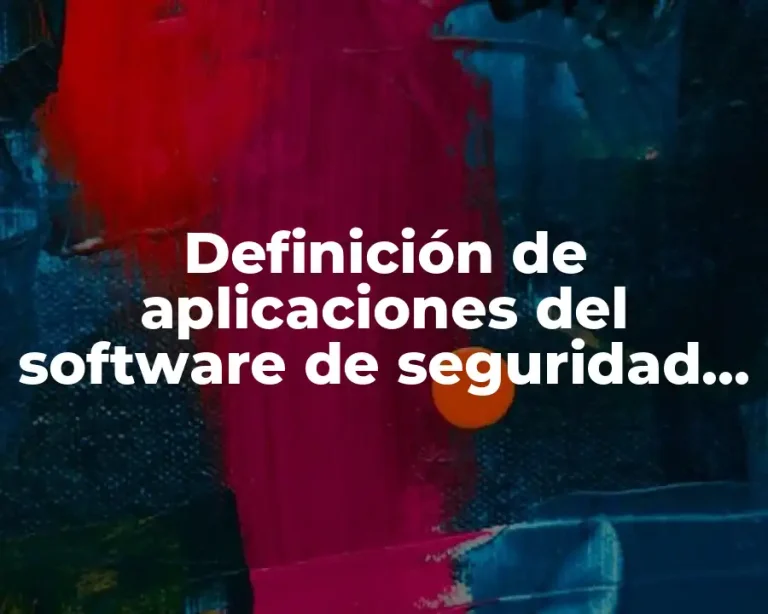 Definición de aplicaciones del software de seguridad y de utilerias