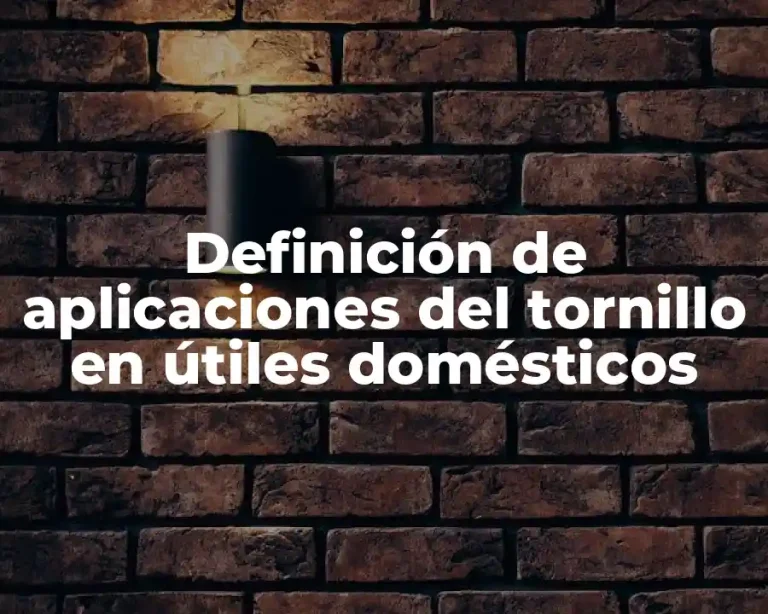 Definición de aplicaciones del tornillo en útiles domésticos