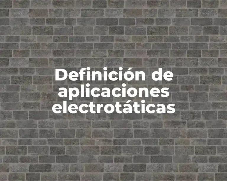 Definición de aplicaciones electrotáticas