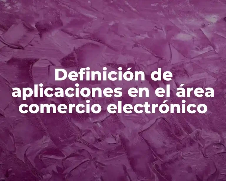 Definición de aplicaciones en el área comercio electrónico