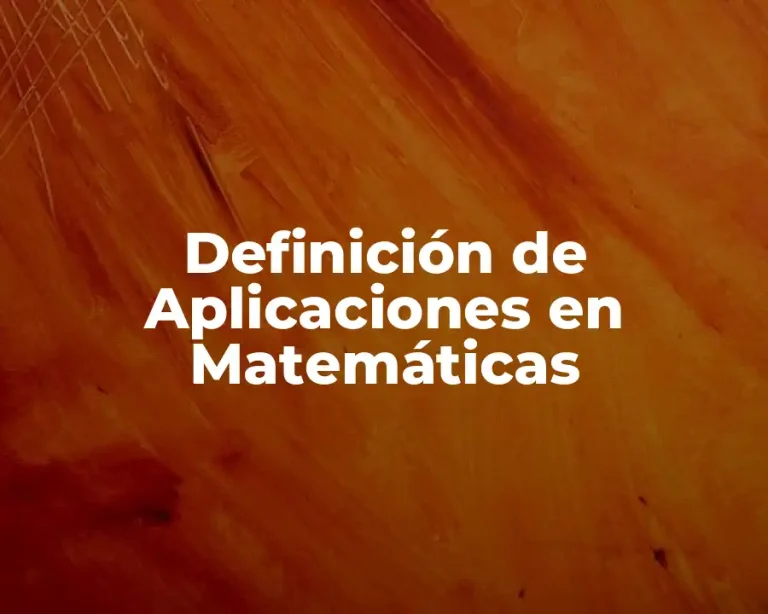 Definición de Aplicaciones en Matemáticas