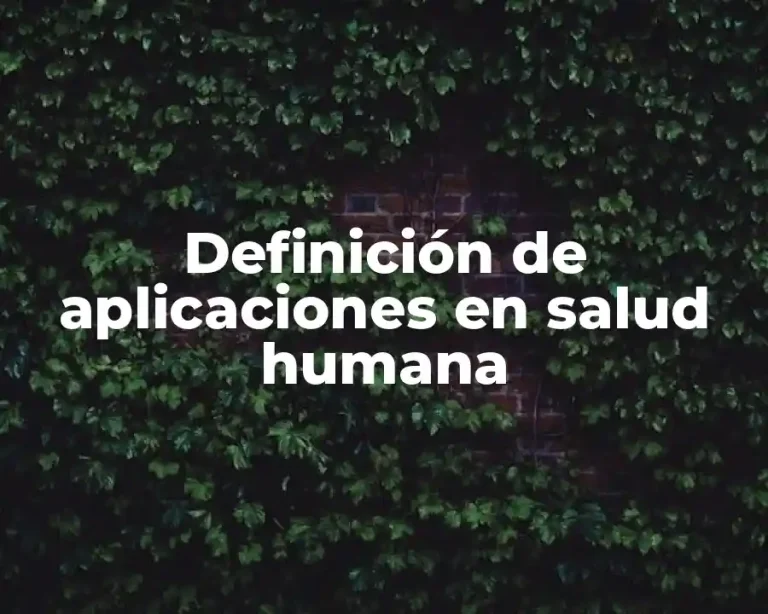 Definición de aplicaciones en salud humana