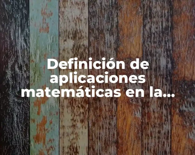 Definición de aplicaciones matemáticas en la economía