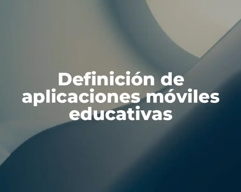 Definición de aplicaciones móviles educativas