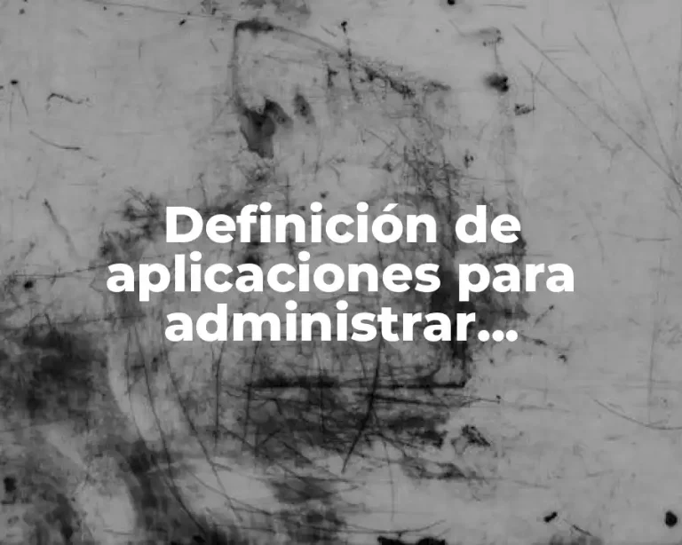 Definición de aplicaciones para administrar información
