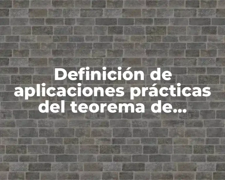 Definición de aplicaciones prácticas del teorema de Bernoulli