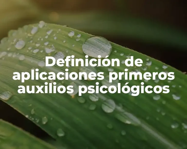 Definición de aplicaciones primeros auxilios psicológicos