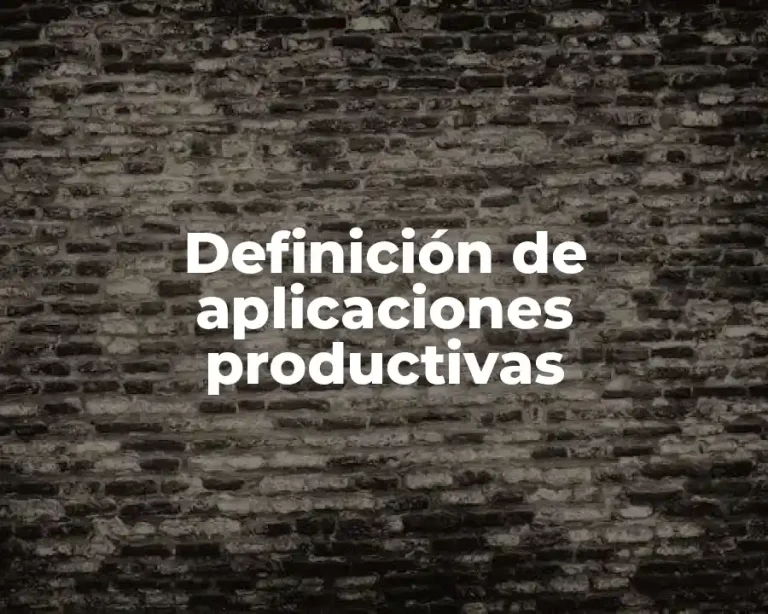 Definición de aplicaciones productivas