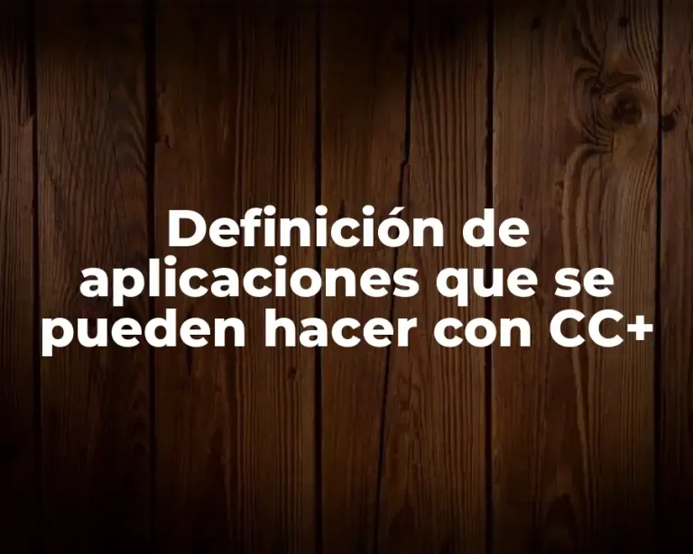 Definición de aplicaciones que se pueden hacer con CC+