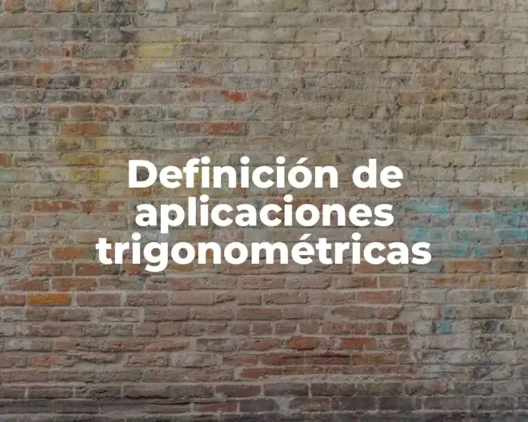 Definición de aplicaciones trigonométricas