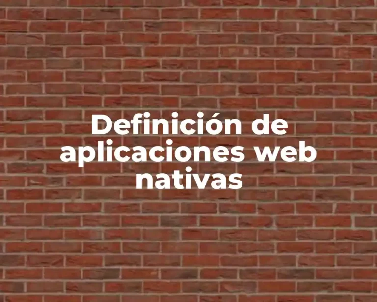 Definición de aplicaciones web nativas