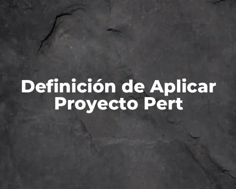 Definición de Aplicar Proyecto Pert