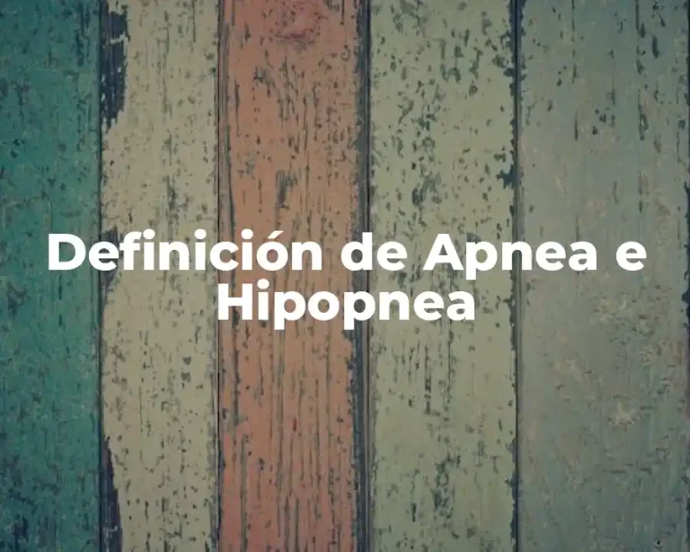 Definición de Apnea e Hipopnea