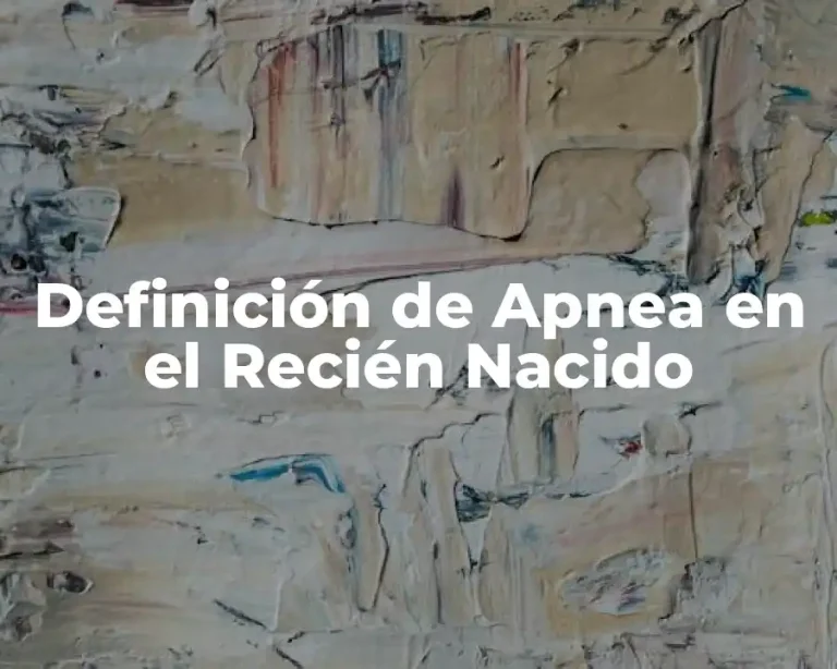 Definición de Apnea en el Recién Nacido