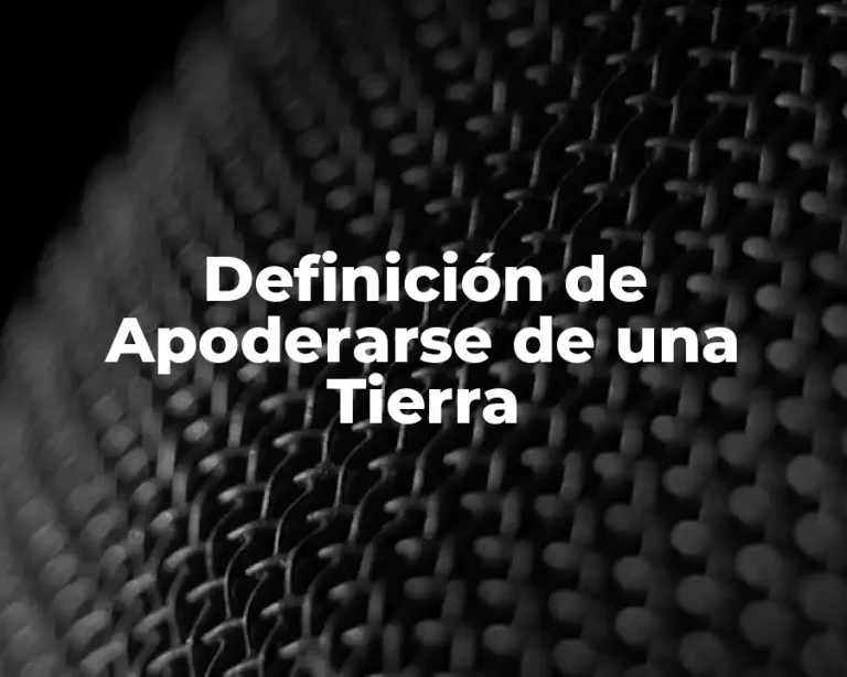 Definición de Apoderarse de una Tierra