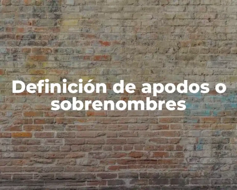 Definición de apodos o sobrenombres