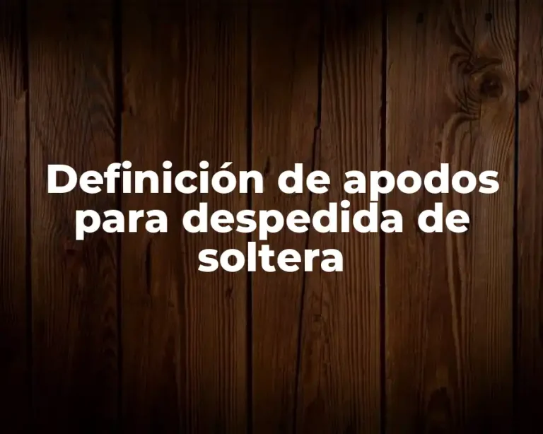 Definición de apodos para despedida de soltera