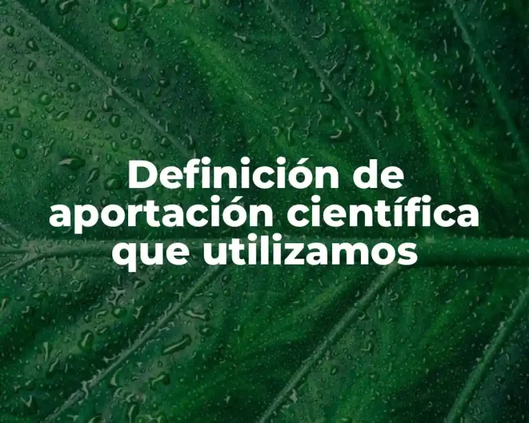 Definición de aportación científica que utilizamos